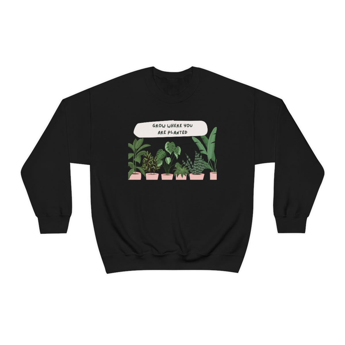 Grow Where You Are Planted Unisex Heavy Blend Crewneck Sweatshirt